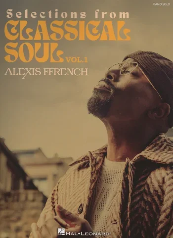 Alexis Ffrench: Selections From Classical Soul: Vol. 1