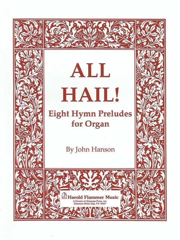 All Hail Eight Hymn Preludes Organ Coll