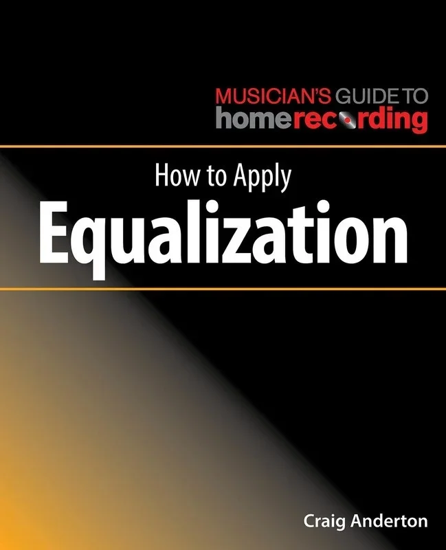 Anderton – How To Apply Equalization (Softcover Book)