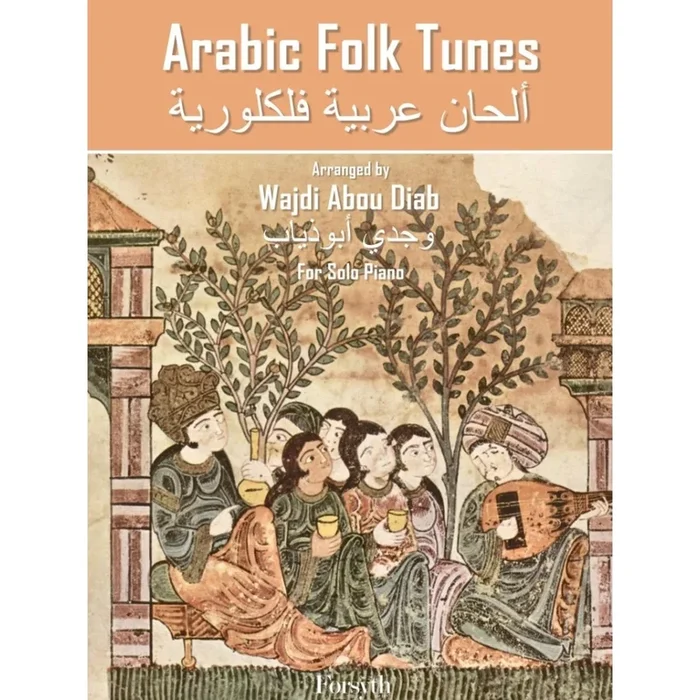 Arabic Folk Tunes – for Solo Piano – Wajdi Abou Diab