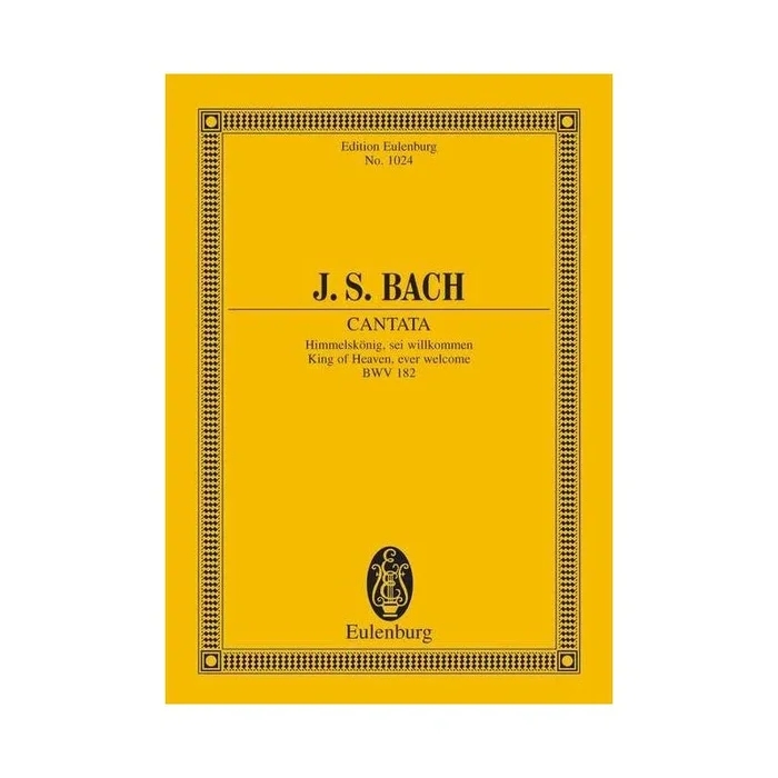 Bach, Johann Sebastian – Cantata No. 182 (Dominica Palmarum) BWV 182