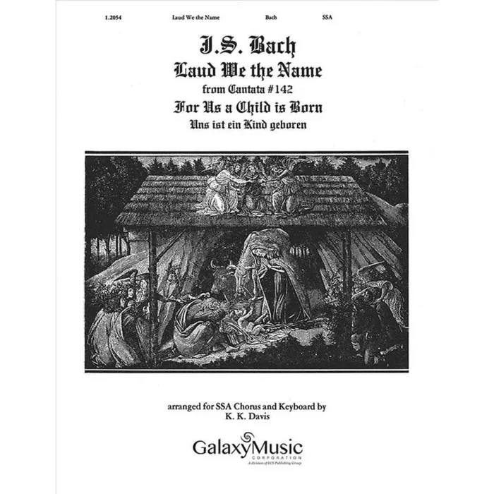 Bach, Johann Sebastian – For Us a Child is Born: Laud We the Name