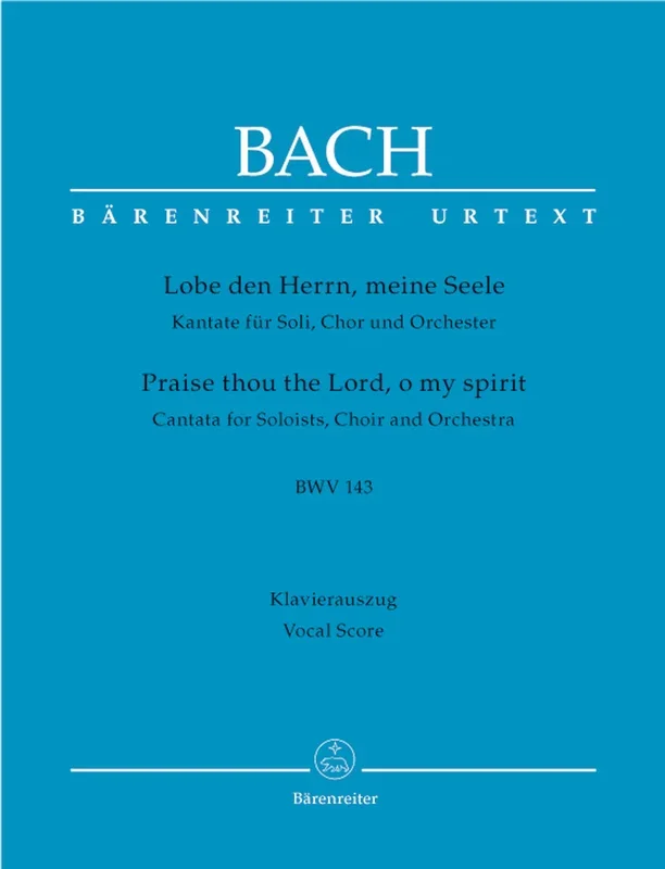 Bach: Lobe den Herrn, meine Seele, BWV 143