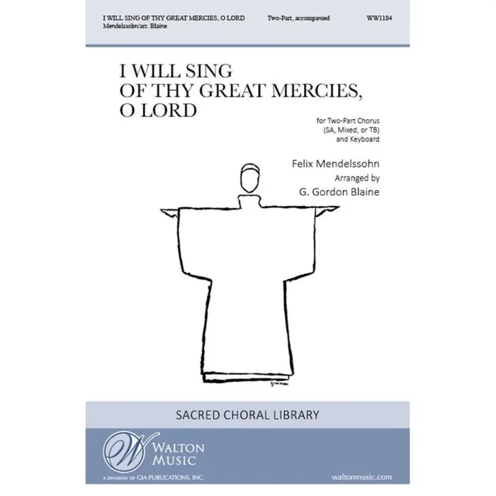 Bartholdy, Felix Mendelssohn – I Will Sing of Thy Great Mercies, O Lord