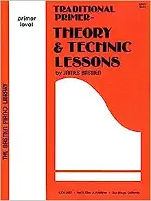 Bastien: Traditional Primer – Theory & Technic Lessons: Primer Level