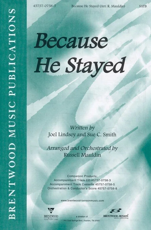 Because He Stayed SATB