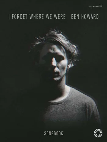Ben Howard: I Forget Where We Were: Piano Vocal Guitar