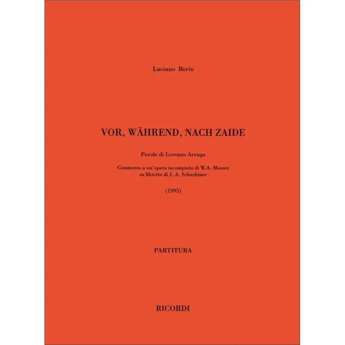 Berio, Luciano – Vor, Wahrend, Nach Zaide