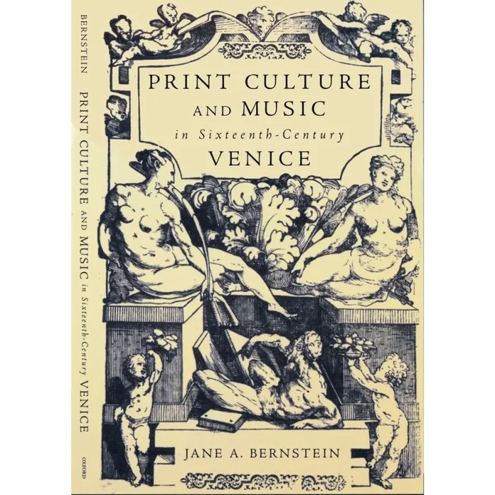 Bernstein, Jane A. – Print Culture and Music in Sixteenth-Century Venice