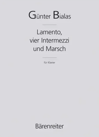 Bialas : Lament, 4 Intermezzo & March (1983/86). : Piano: (Barenreiter)
