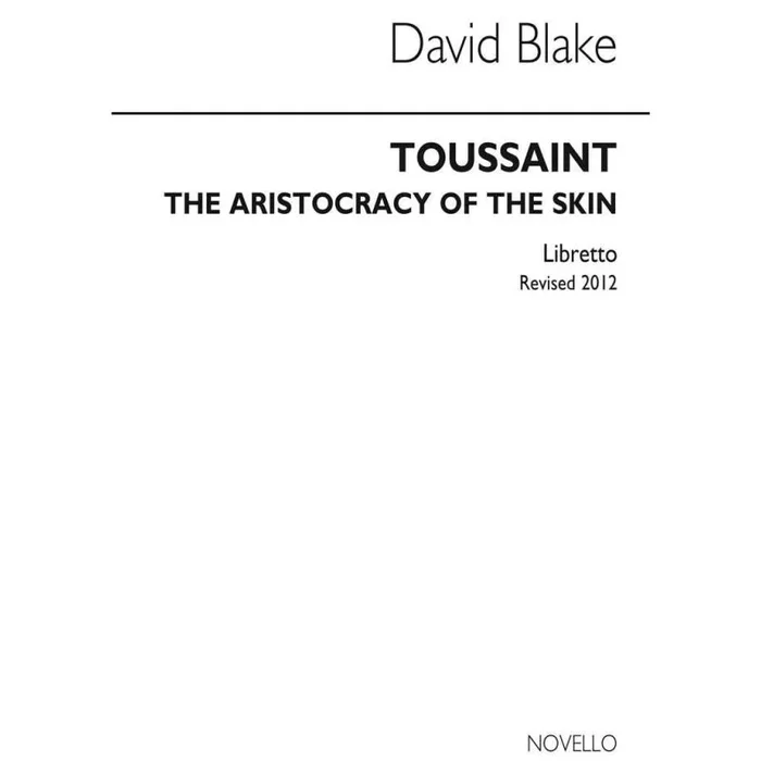 Blake, David – Toussaint Aristocracy Of The Skin (Libretto)