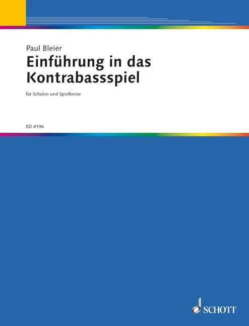 Bleier, Paul : Einführung in das Kontrabassspiel, für Schulen und Spielkreise – double bass – Schott Digital