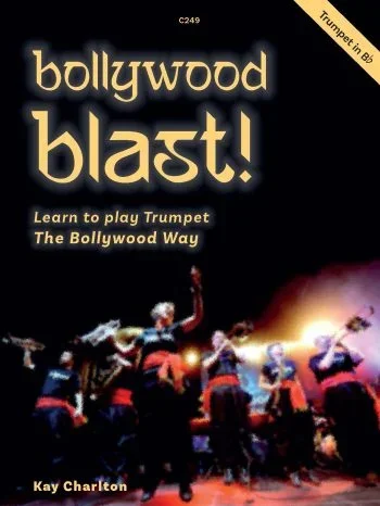 Bollywood Blast: Learn To Play Brass The Bollywood Way: Trumpet
