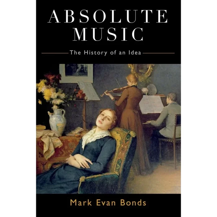 Bonds, Mark Evan – Absolute Music