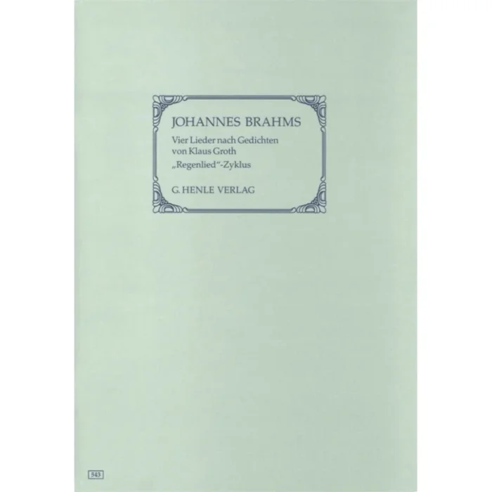 Brahms, Johannes – Four Songs with Lyrics by Klaus Groth (“Regenlied-Zyklus”) op. 59