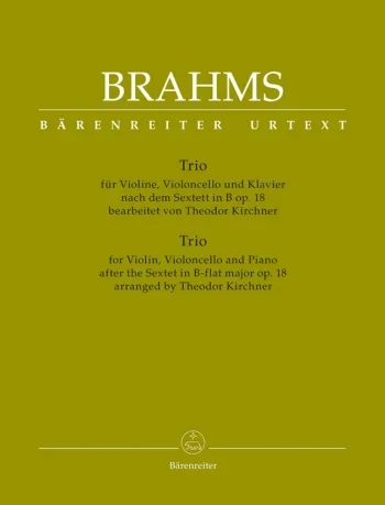 Brahms : Piano Trio based on the Sextet in B-flat, Op.18 (Urtext). : Mixed Ensemble: (Barenreiter)