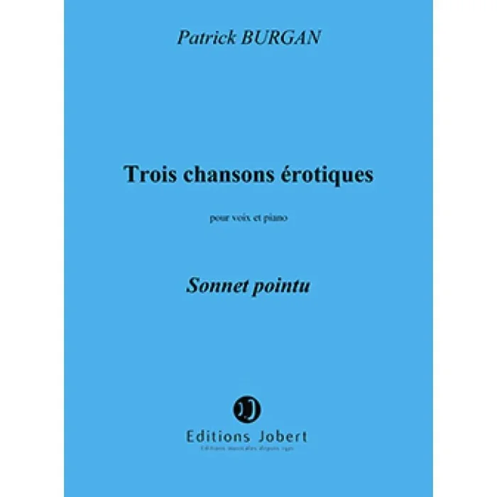 Burgan, Patrick – Chansons érotiques (3) n°1 Sonnet pointu
