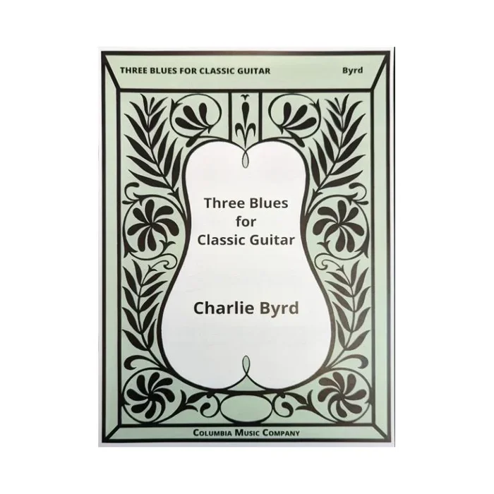 Byrd, Charlie – Three Blues for Classic Guitar