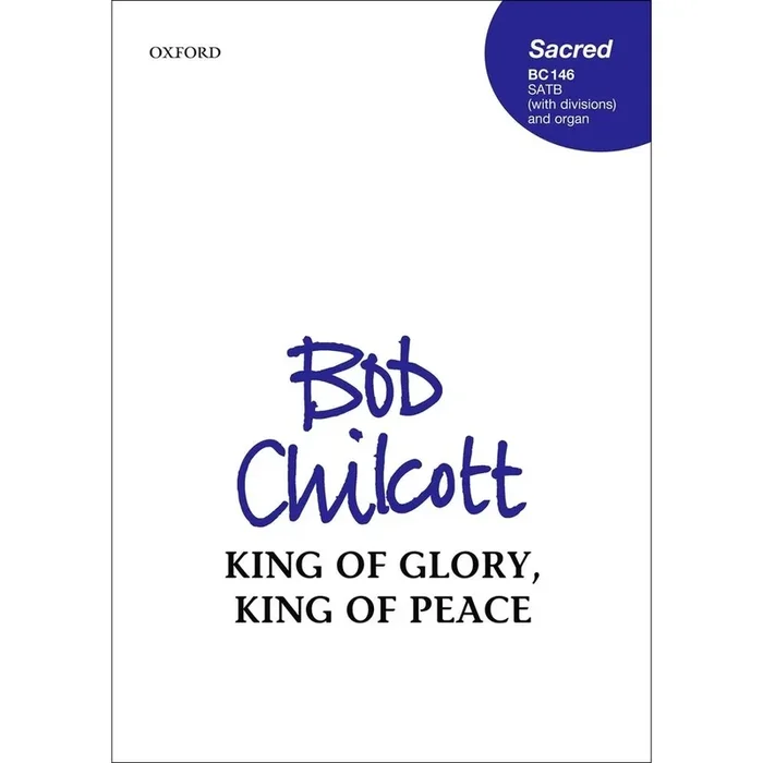 Chilcott, Bob – King of glory, King of peace