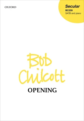 Chilcott : Chilcott: Opening for SATB and piano. (OUP) Digital Edition