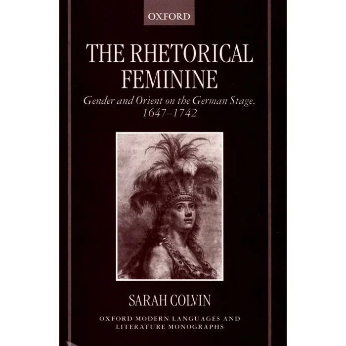 Colvin, Sarah – The Rhetorical Feminine