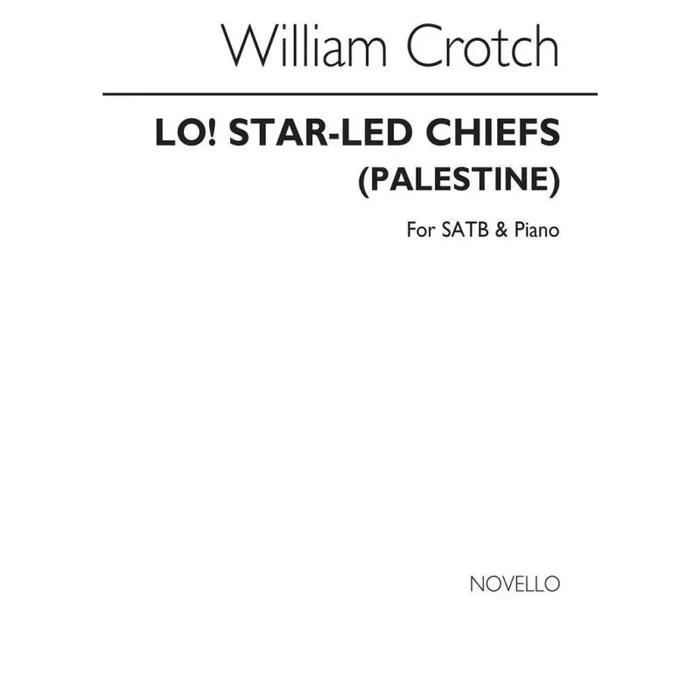 Crotch, William – Lo! Star-led Chiefs (Palestine)