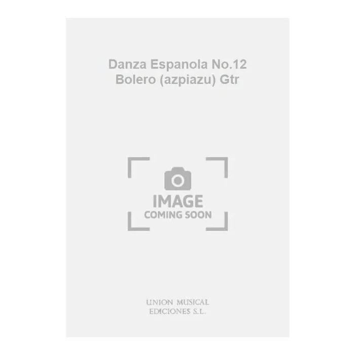 Danza Espanola No.12 Bolero (azpiazu) Gtr