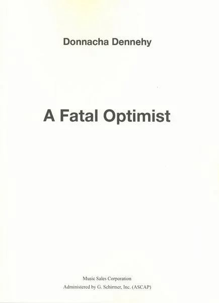 Dennehy: A Fatal Optimist