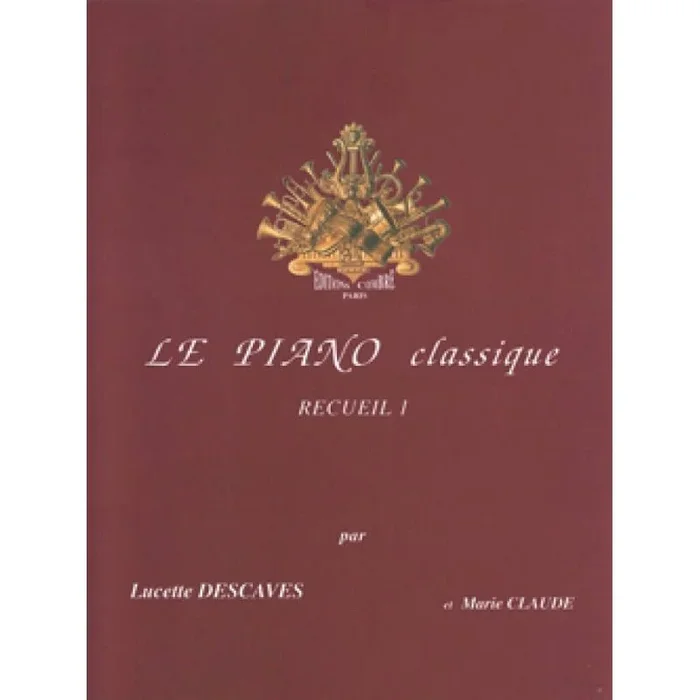 Descaves, Lucette – Le Piano classique Vol.1