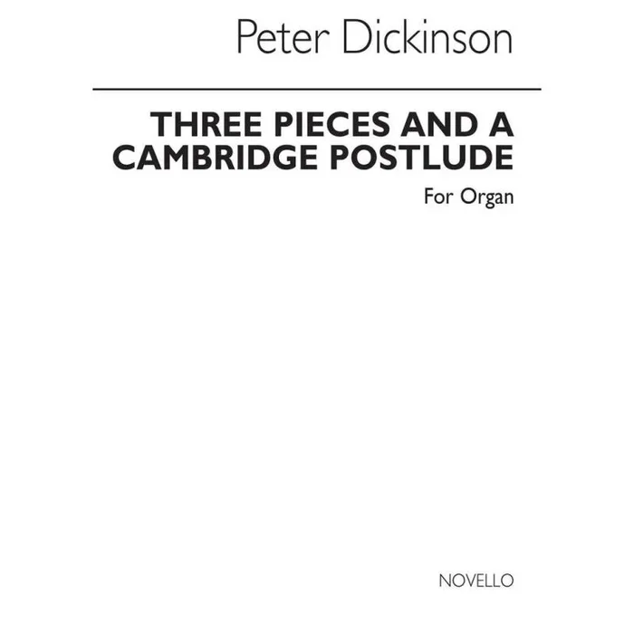 Dickinson, Peter – Three Pieces And A Cambridge Postlude