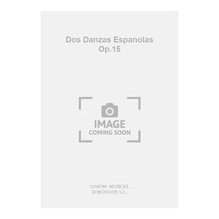 Dos Danzas Espanolas Op.15