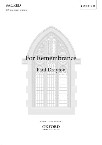 Drayton : Drayton: For Remembrance for SSA and organ or piano (OUP) Digital Edition