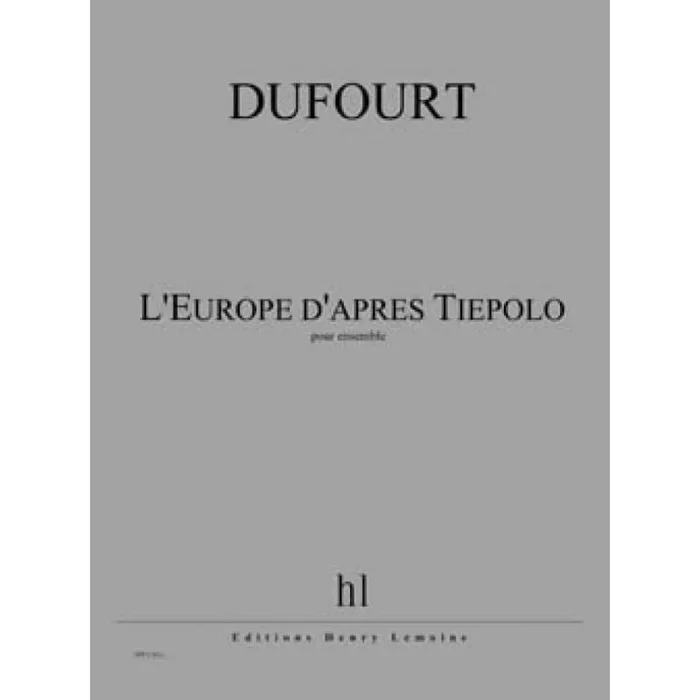 Dufourt, Hugues – L’Europe d’après Tiepolo