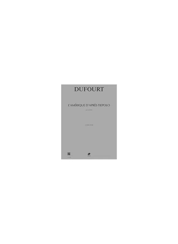 Dufourt: L’Amérique d’après Tiepolo