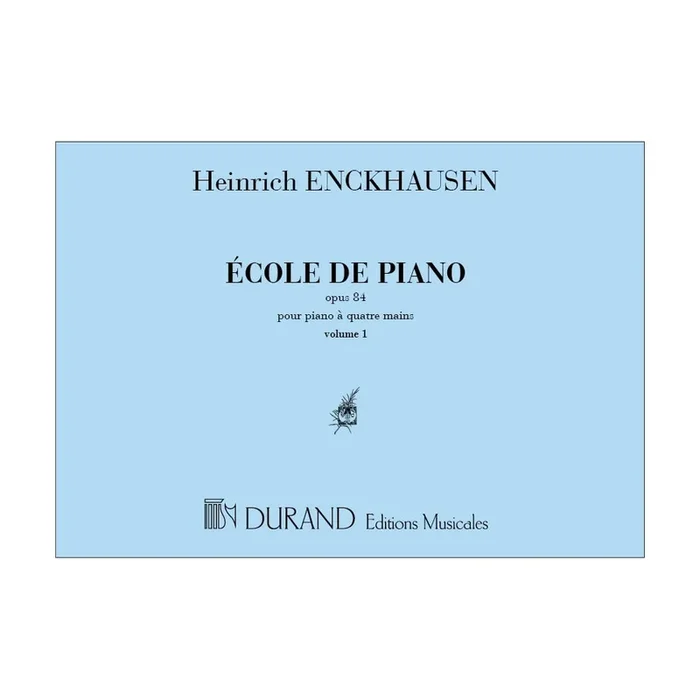Enckhausen, Heinrich – Ecole De Piano Opus 84 Vol.1