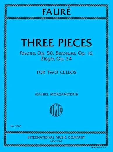 Fauré: 3 Pieces, Opp. 16, 24 & 50 (arr. for 2 cellos)