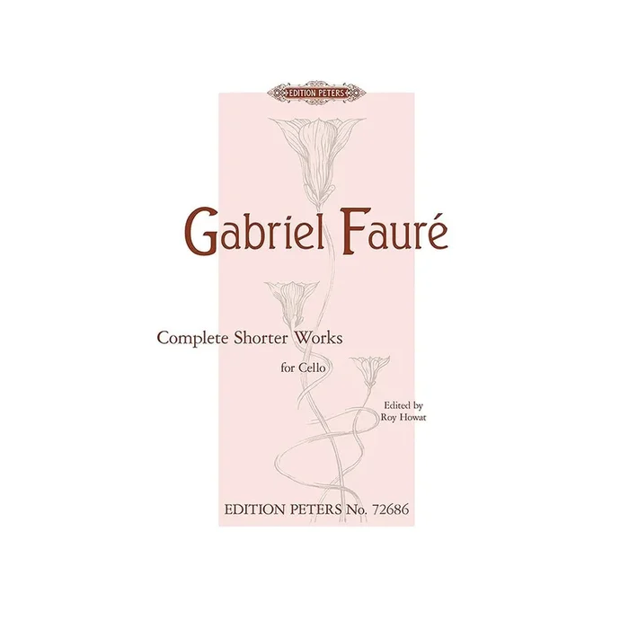 Faure, Gabriel – Complete Shorter Works for Cello