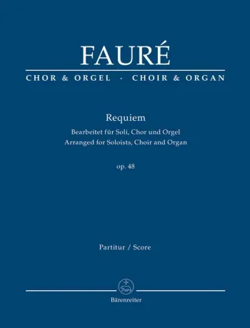 Faure : Requiem: Op48: Choir And Organ: Score (Barenreiter)