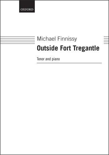 Finnissy : Finnissy: Outside Fort Tregantle For Tenor And Piano (OUP DIGITAL)