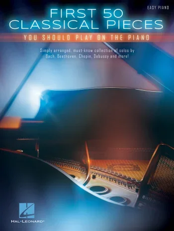 First 50 Classical Pieces You Should Play On Piano