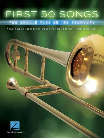 First 50 Songs You Should Play On The Trombone Solo