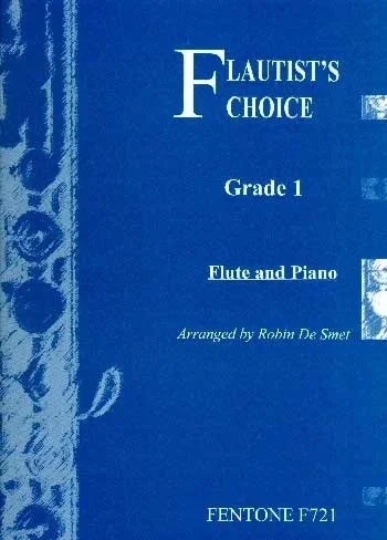 Flautists Choice: Grade 1: Flute & Piano (de Smet)