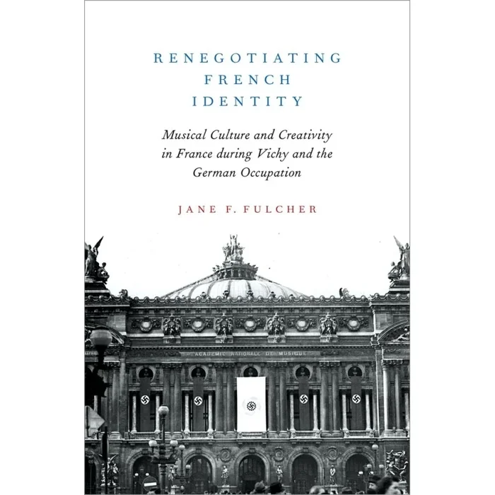 Fulcher, Jane F. – Renegotiating French Identity
