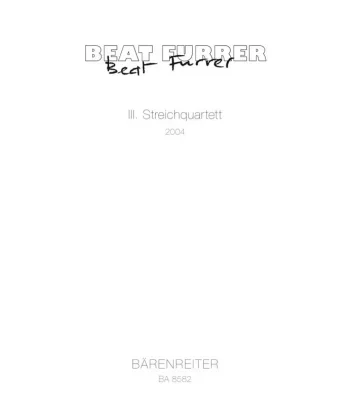 Furrer : String Quartet No.3 (2004). : String Quartet: (Barenreiter)