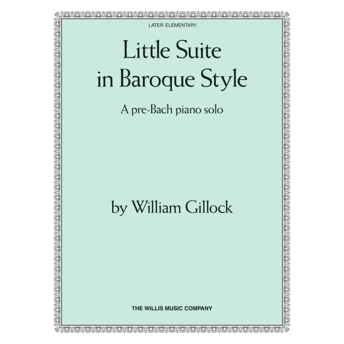 Gillock, William – Little Suite in Baroque Style