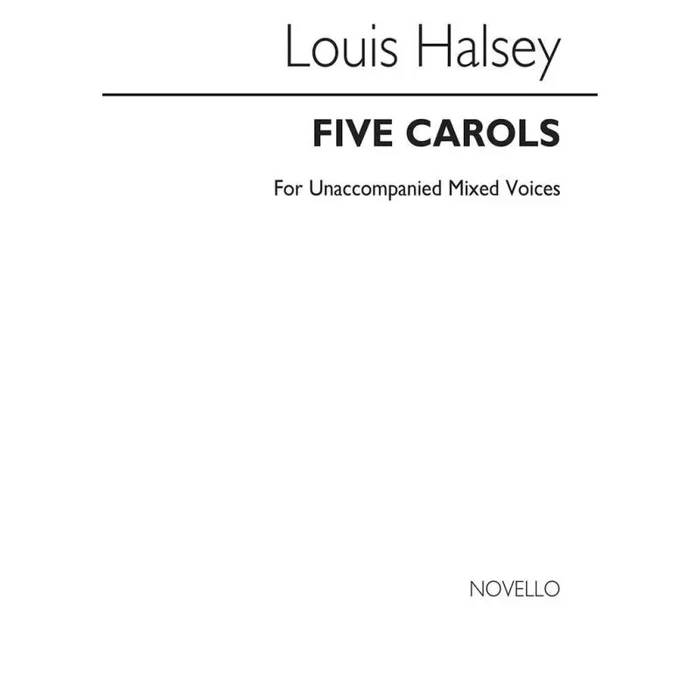 Halsey, Louis – Five Carols for SATB Chorus