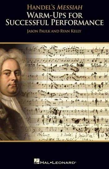 Handel : Handel’s Messiah: Warm-Ups For Successful Performance – Singer’s Edition (Book/Online Medi