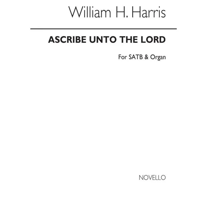 Harris, Sir William Henry – Ascribe Unto The Lord