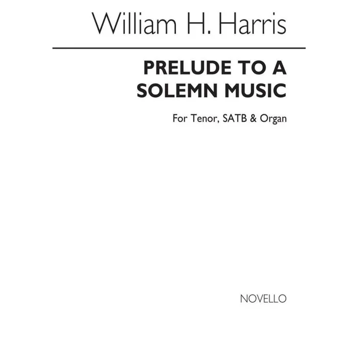 Harris, Sir William Henry – Prelude To A Solemn Music