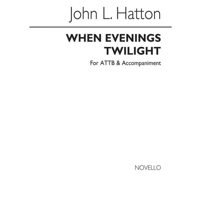Hatton, John Liptrott – When Ev’nings Twilight